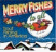 Merry Fishes To All
By Trout Fishing In America
